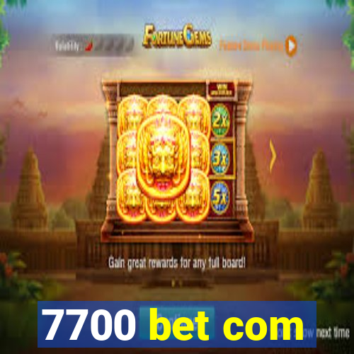 7700 bet com